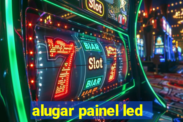 alugar painel led